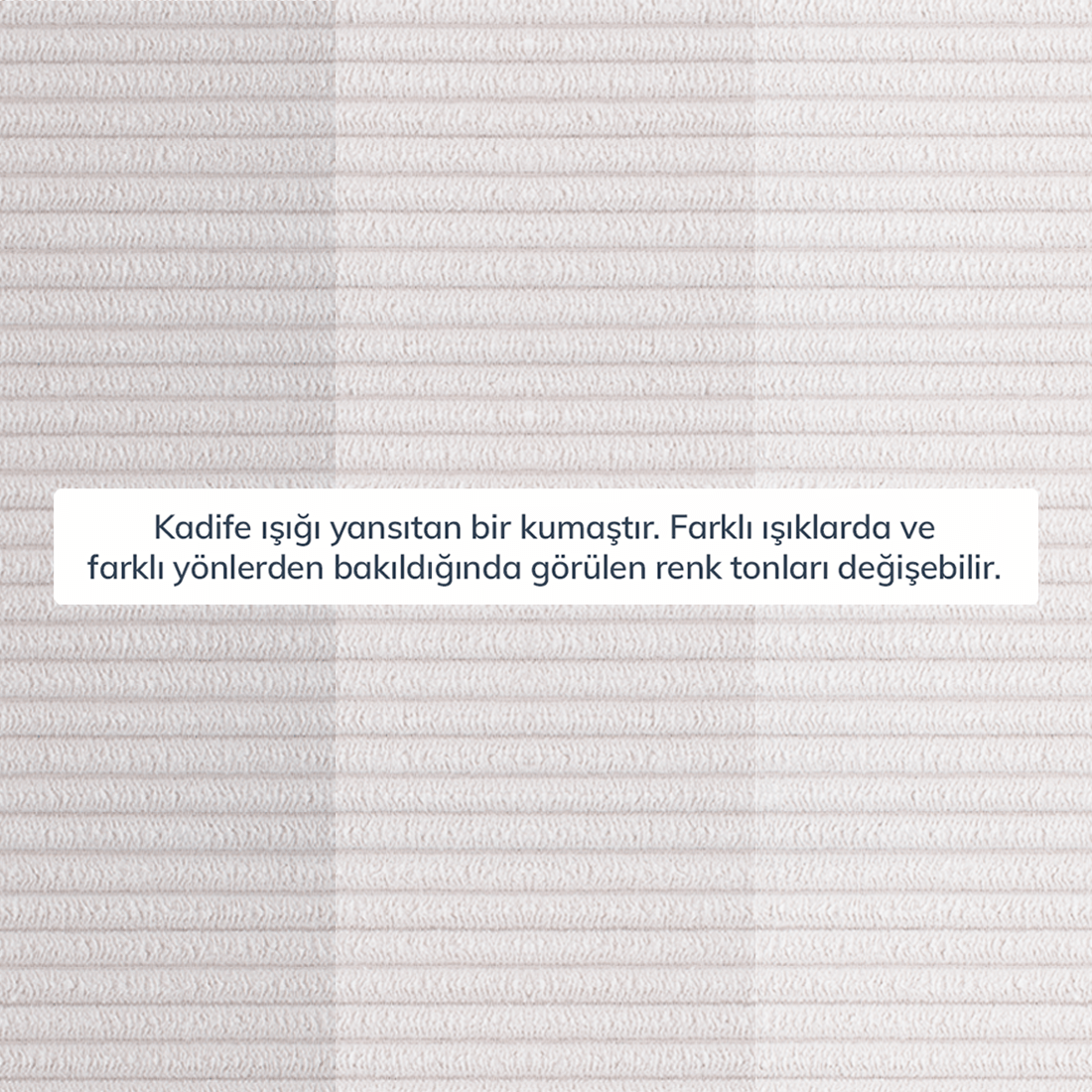 Kumaş: Fitilli Kadife - Renk: Kemik - Normod