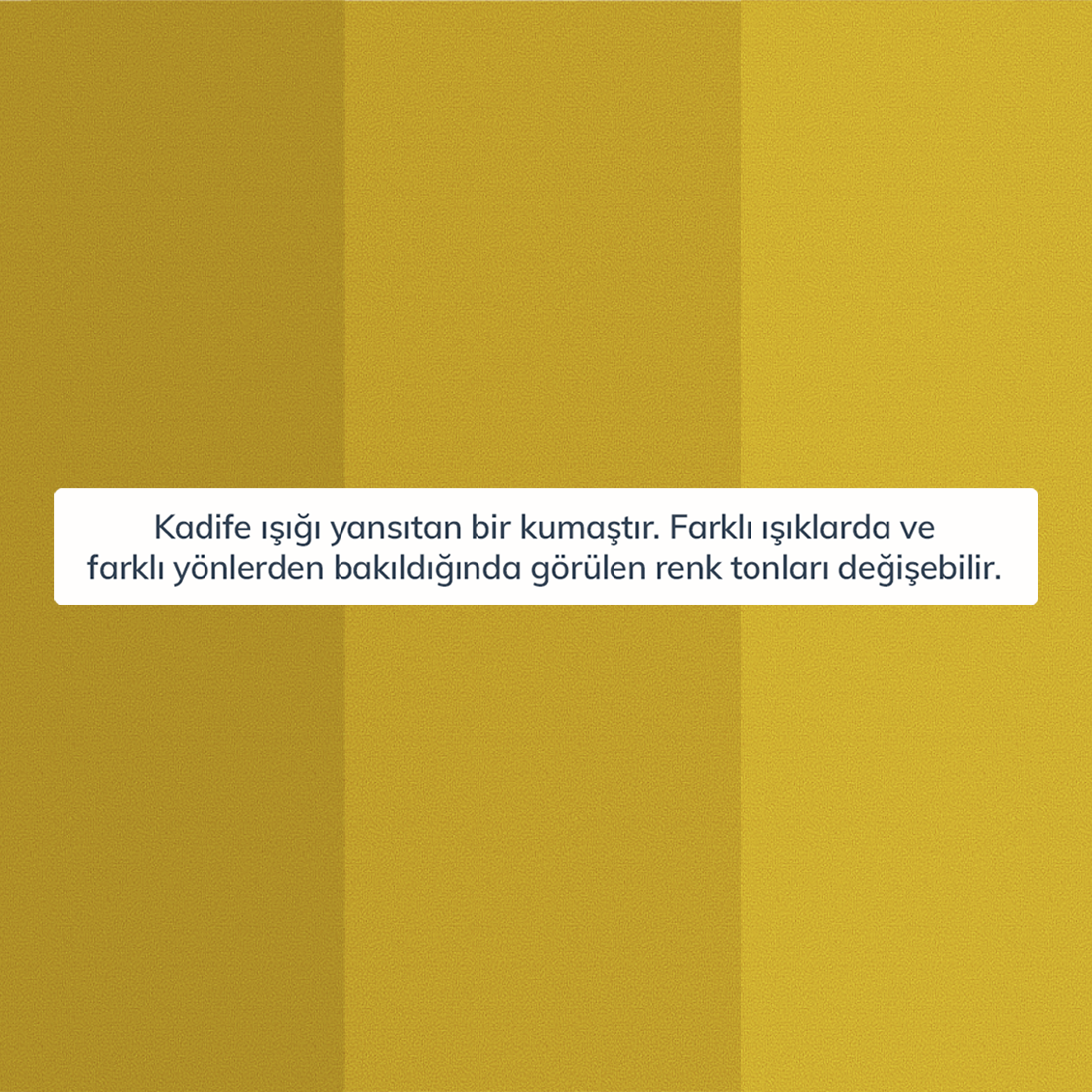 Kumaş: Kadife - Renk: Hardal - Normod